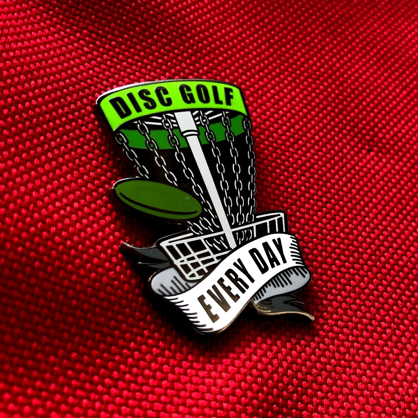 Disc Golf Every Day Basket Pin - GREEN - Gotta Go Gotta Throw
